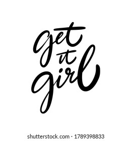 Holen Sie sich die Girl-Phrase. Handgezeichnete moderne Schrift. Schwarze Farbe. Vektorgrafik. Einzeln auf weißem Hintergrund. Design für Poster, Banner, Print und Web.