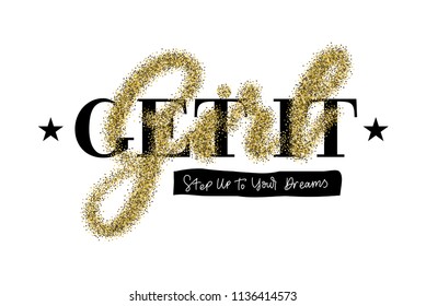 Get it Girl step up to your dreams poster with stars and gold glittered lettering. Feminine  motivational and inspirational quote for t-shirt, posters etc