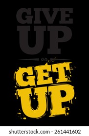 get up or give up. Motivation Poster