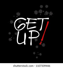 Get up hand lettering calligraphy. Handwritten phrase.
