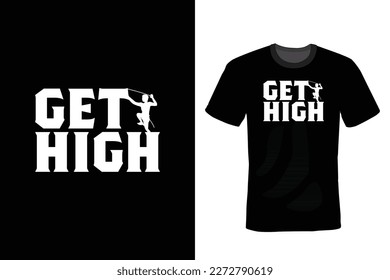 Get High, Climbing T shirt design, vintage, typography