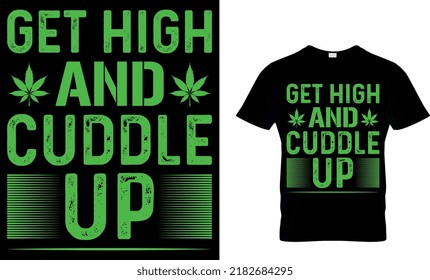Hoch und kuschelig. Design-Vorlage für Weed T-Shirt.