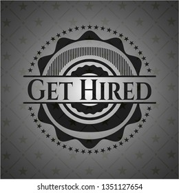 Get Hired black emblem. Vintage.