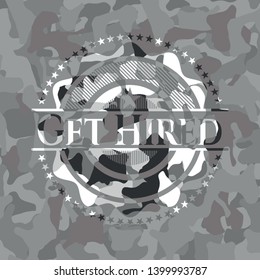 Get Hired grey camouflage emblem. Vector Illustration.