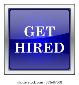 Get hired icon. Internet button on white background. EPS10 vector.