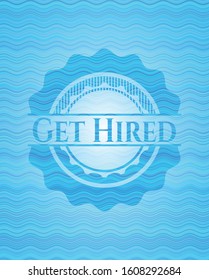 Get Hired water wave style emblem. Vector Illustration. Detailed.