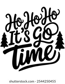 Get into the holiday spirit with this 'Ho Ho Ho It’s Go Time' design! Perfect for Christmas lovers, this fun and festive graphic adds cheer to any holiday celebration. Ideal for gifts, seasonal decor,