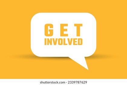 get involved speech bubble vector illustration. Communication speech bubble with get involved text