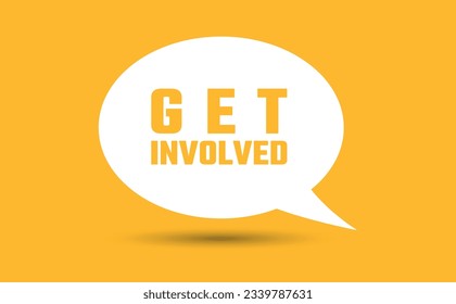 get involved speech bubble vector illustration. Communication speech bubble with get involved text