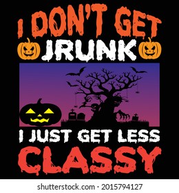 i don’t get jrunk i just get less classy t shirt design, vector file.