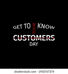 Get to Know Your Customers Day. Geometric design suitable for greeting card poster and banner
