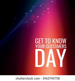 Get to Know Your Customers Day. Geometric design suitable for greeting card poster and banner