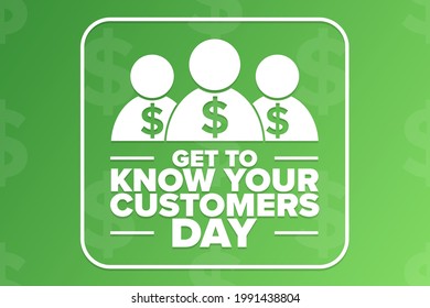 Get to Know Your Customers Day. Holiday concept. Template for background, banner, card, poster with text inscription. Vector EPS10 illustration