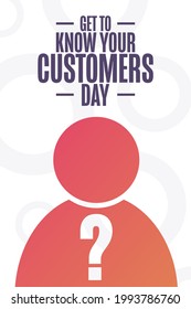 Get to Know Your Customers Day. Holiday concept. Template for background, banner, card, poster with text inscription. Vector EPS10 illustration