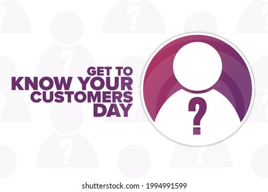 Get to Know Your Customers Day. Holiday concept. Template for background, banner, card, poster with text inscription. Vector EPS10 illustration