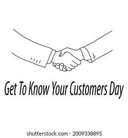 Get To Know Your Customers Day, minimalistic outline vector illustration with handshake for banner or postcard design