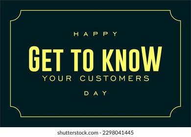 Get To Know Your Customers Day