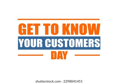 Get To Know Your Customers Day