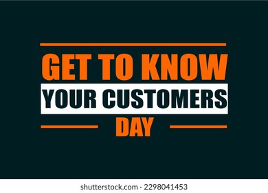 Get To Know Your Customers Day