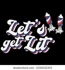 Let’s get lit fireworks 4th of july t-shirt design