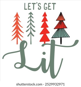 Let’s Get Lit  Hand Drawn Christmas Tree T-Shirt Design