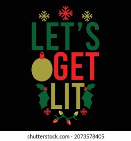 Let’s Get Lit. Santa Claus, Merry Christmas Vintage Text Style Design, Vector File