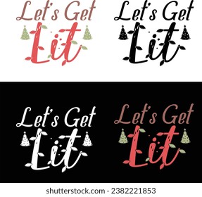 LET’S GET LIT-Funny Christmas T-Shirt Design