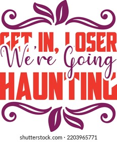 get in loser we re going haunting