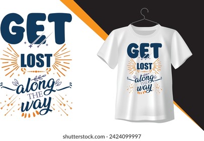 Get lost along the way T-shirt design