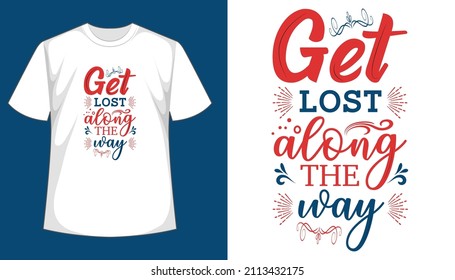 Get lost along the way typography t shirt design