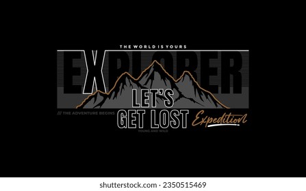 Get lost, explorer, abstract typography motivational quotes modern design slogan. Vector illustration graphics for print t shirt, apparel, background, poster, banner, postcard and or social media 