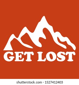 GET LOST MOUNTAINS, SLOGAN PRINT VECTOR