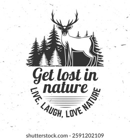 Get lost in nature logo, badge design. Concept for shirt or logo, print, stamp or tee with forest and deer. Forest outdoor adventure. Vector illustration.