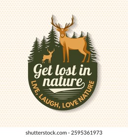 Get lost in nature logo, badge design. Concept for shirt or logo, print, stamp or tee with forest and deer. Forest outdoor adventure. Vector illustration.