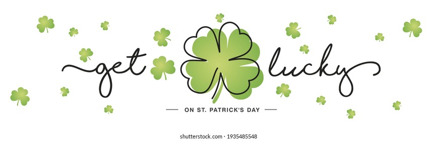 Get Lucky on Saint Patricks Day handwritten typography lettering line design four leaf clover and many small clovers on white isolated background banner