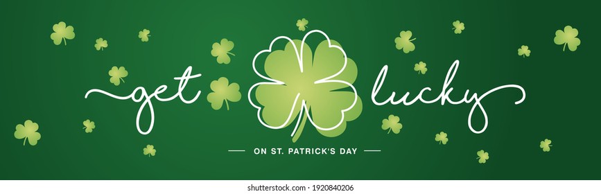 Get Lucky on St Patrick's Day white handwritten typography lettering line design four leaf clover and many small clovers on dark green background banner