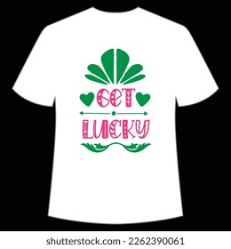 Get Lucky St. Patrick's Day Shirt Print Template, Lucky Charms, Irish, everyone has a little luck Typography Design