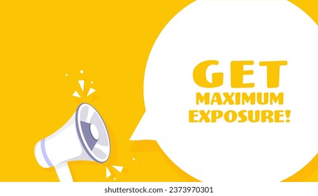 Get maximum exposure icon. Pop art style. Speech bubble. Get maximum exposure sign. Icon for Business and Advertising. Get maximum exposure. Vector icon
