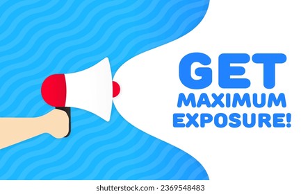 Obtén el signo máximo de exposición. Plano, azul, megáfono en la mano, obtener la máxima señal de exposición, texto de megáfono. Ilustración del vector