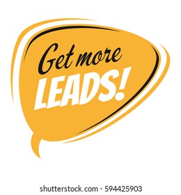 get more leads retro speech bubble