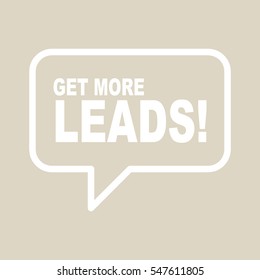 GET MORE LEADS! vintage speech bubble.
