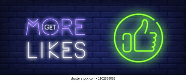 Get More Likes neon style banner on brick background. Thumb up emblem and lettering. Social media, networking, rating. Can be used for advertising, signboard, web design