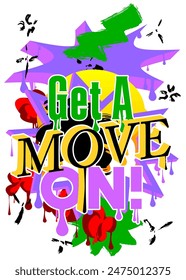 Get a move on! Graffiti tag. Abstract modern street art decoration performed in urban painting style.