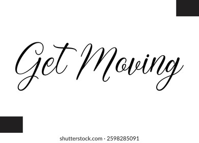 Get Moving Typography Text Fitness Saying