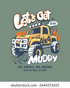 get muddy slogan with 4x4 off road track cartoon vectot illustration
