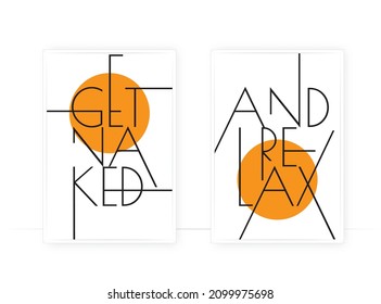 Get naked and relax, vector. Wording design, lettering. Modern scandinavian minimalist wall art design. Poster design in two pieces. Motivational, inspirational life quote. Home decor
