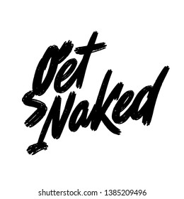 Get naked typography composition. Funny valentine day decorative design element for cards, prints, posters. Monochrome lettering. Vector vintage illustration.