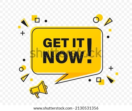 Get It Now vector abstract banner with speech bubble and megaphone in yellow and black colors. Vector illustration EPS 10