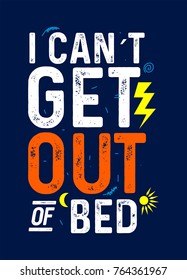 i can´t get out of bed,t-shirt print poster vector illustration