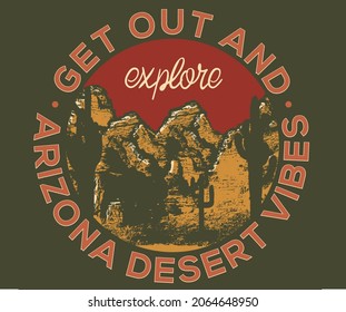 Get out and explore graphic design for t shirt. Arizona desert vibes vintage graphic artwork design for apparel, poster batch and others. 